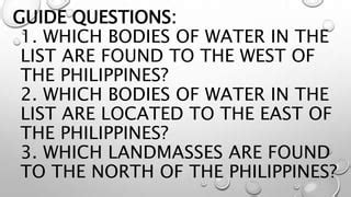 land masses and bodies of water|Location of the Philippines with respect to Landmasses and .